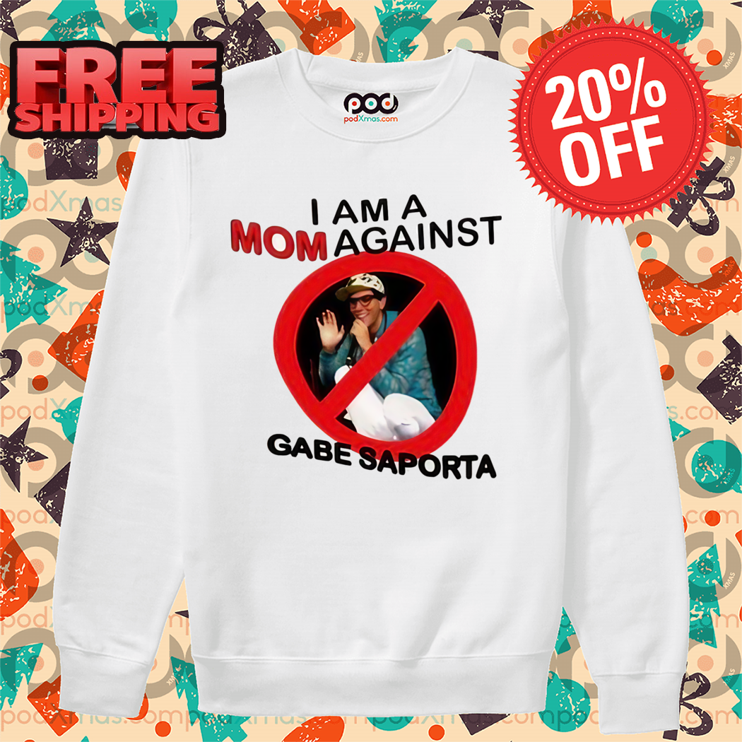 I Am A Mom Against Gabe Saporta Shirt