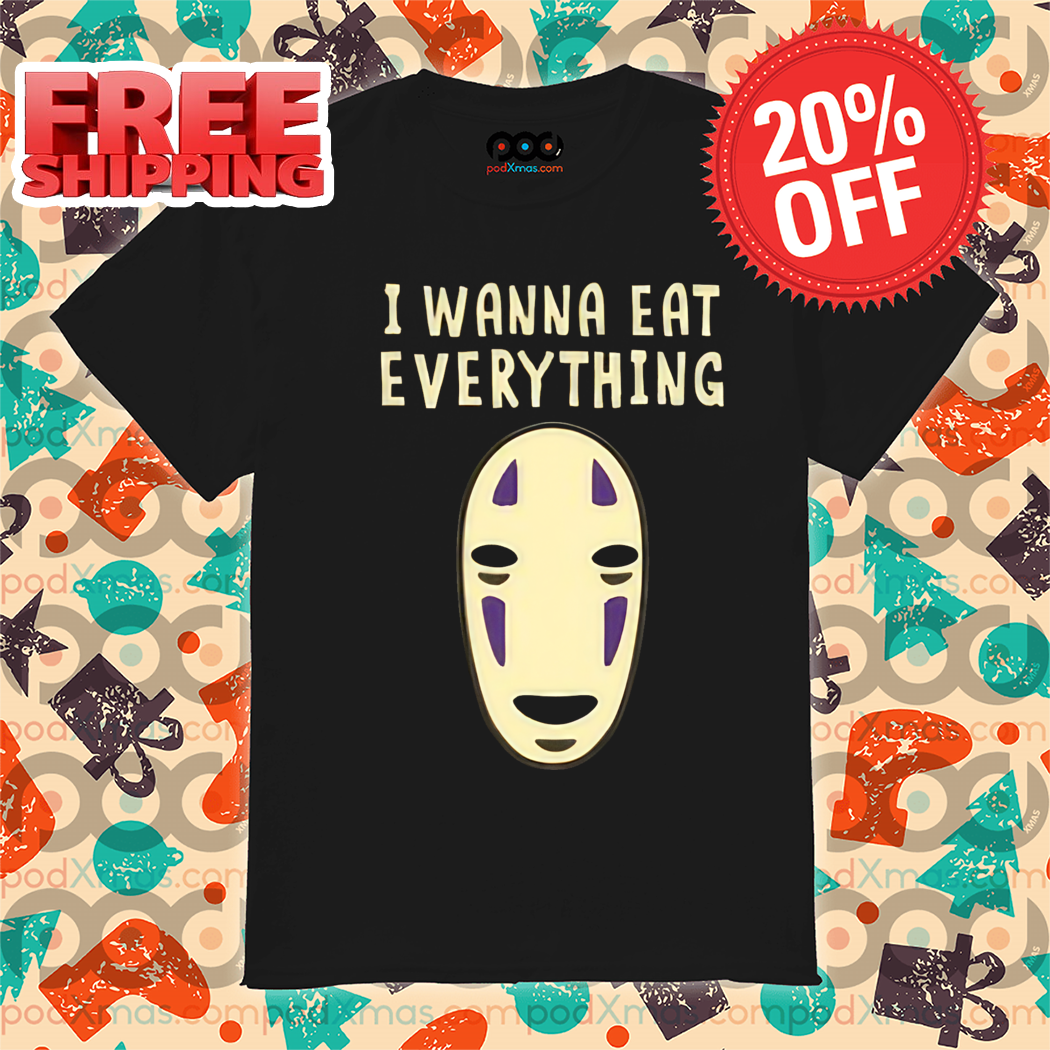 Kaonashi I Wanna Eat Everything Shirt