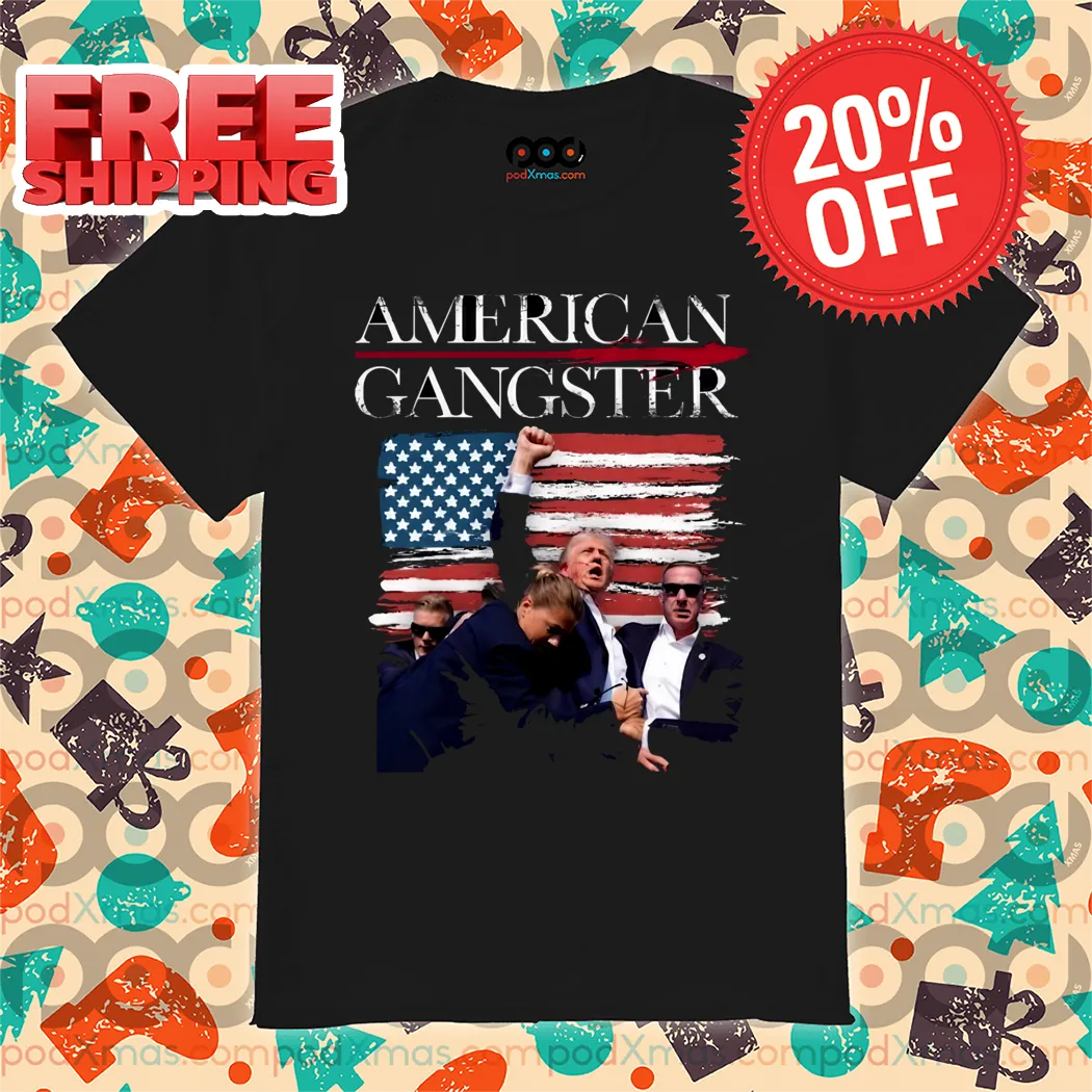 Donald Trump Shot American Gangster 2024 Shirt