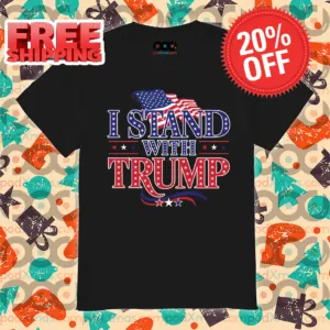 I Stand With Trump 2024 Shirt