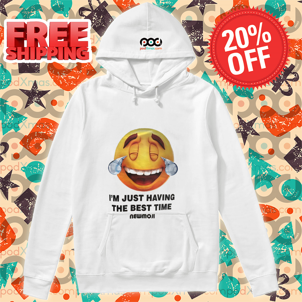 I'm Just Having The Best Time Newmoji Shirt