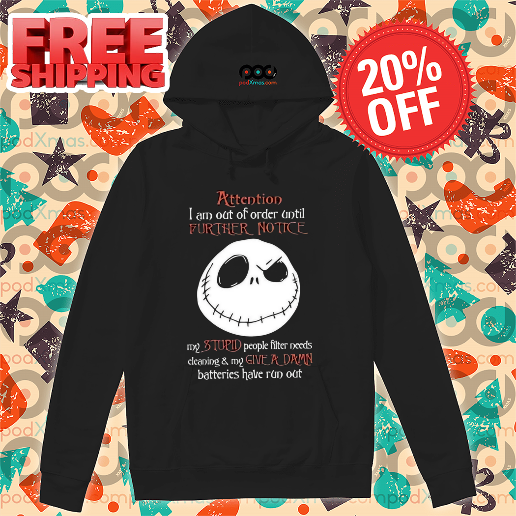 Jack Skellington Attention I Am Out Of Order Until Further Notice Shirt