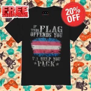 Transgender If This Flag Offends You I'll Help You Pack Shirt