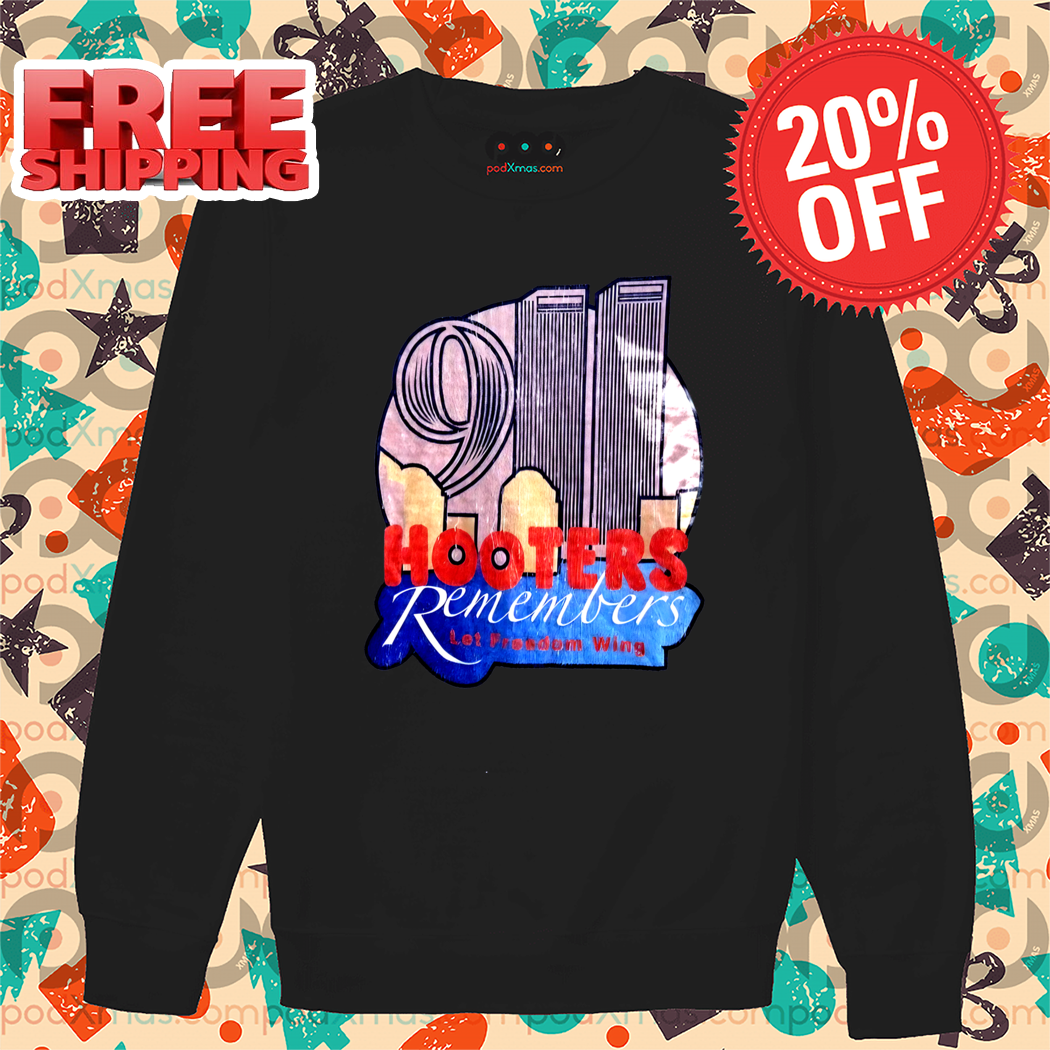 911 Hooters Remembers Let Freedom Wing Shirt