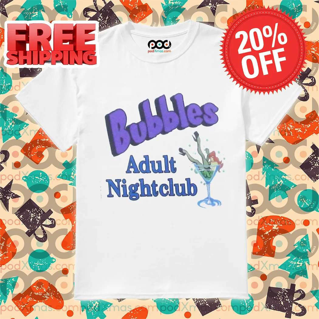 Bubbles Adult Nightclub Shirt
