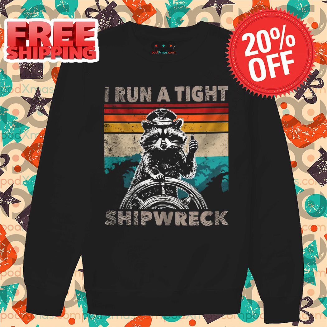 Captain Racoon I Run A Tight Shipwreck Vintage Shirt