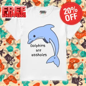 Dolphins Are Assholes Shirt