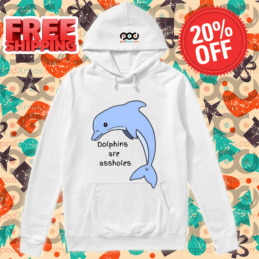 Dolphins Are Assholes Shirt