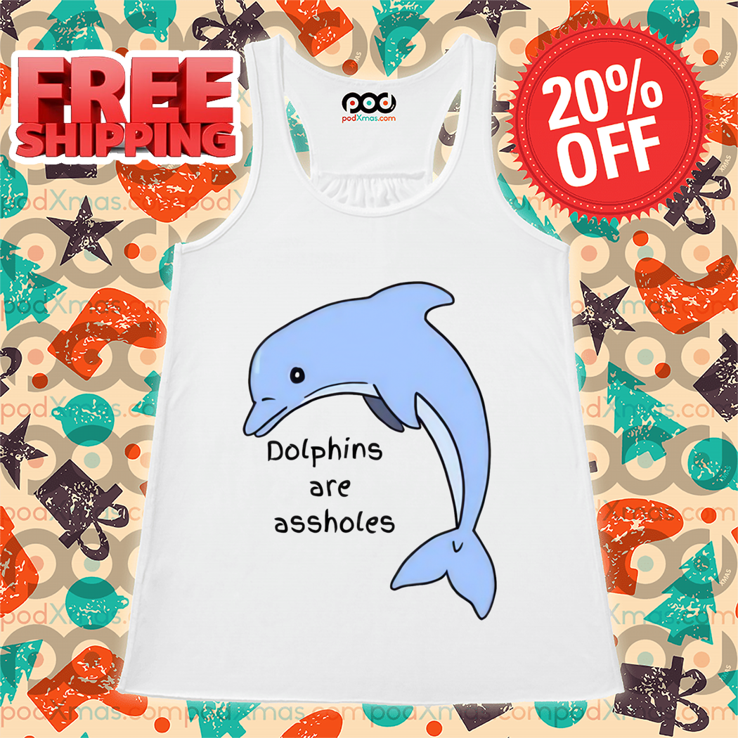 Dolphins Are Assholes Shirt