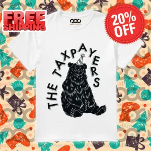 Bear Birthday The Taxpayers Shirt