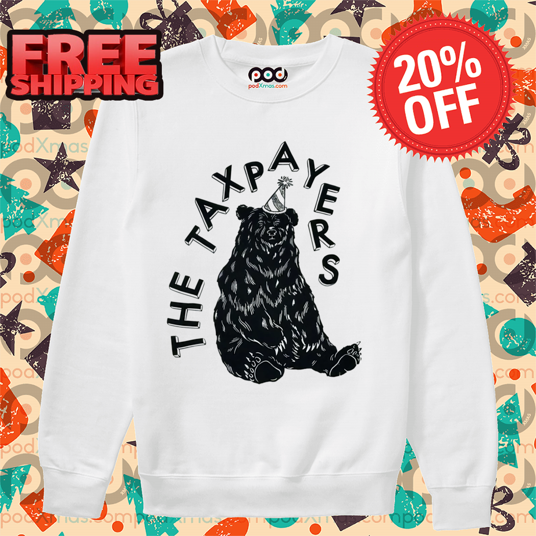 Bear Birthday The Taxpayers Shirt