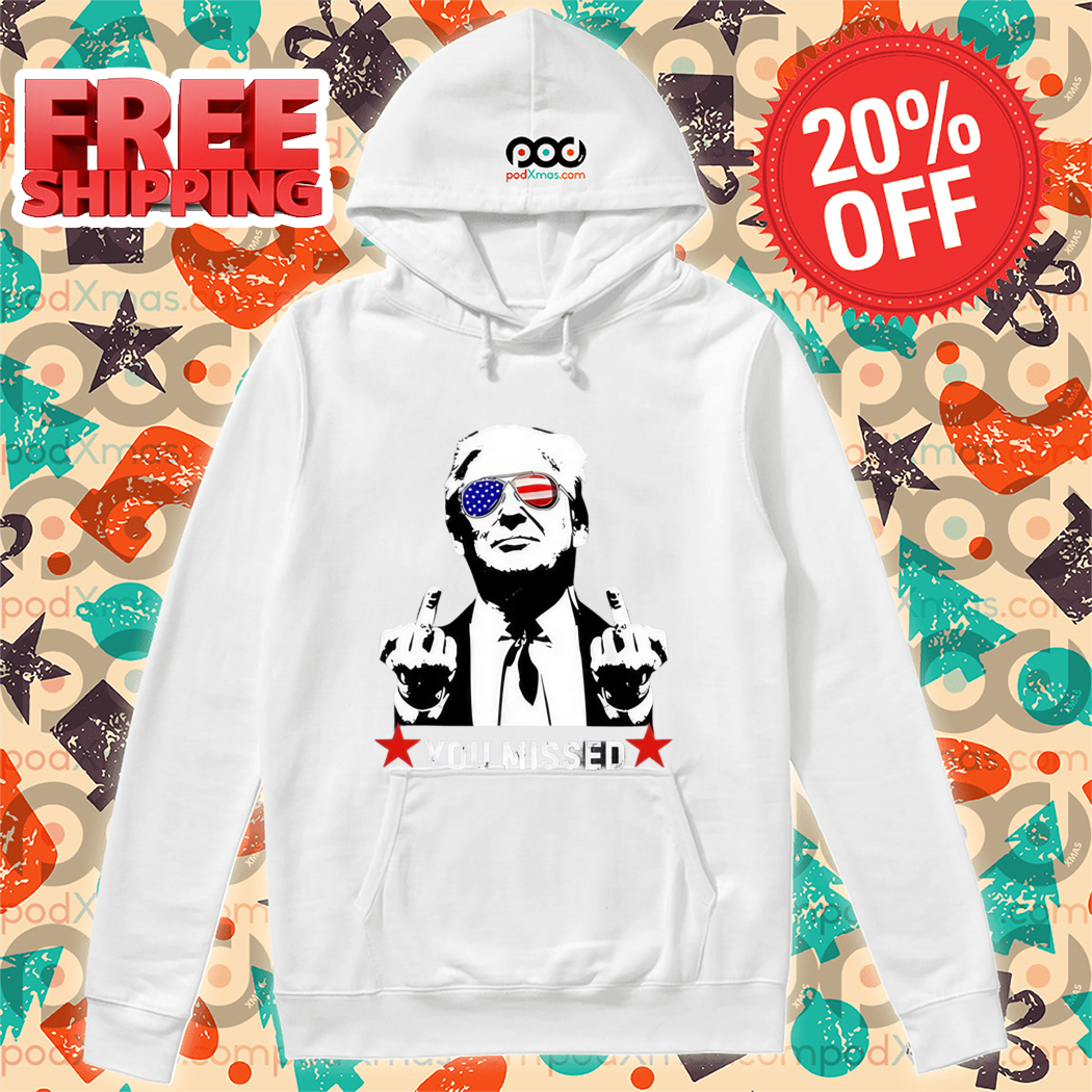 Donald Trump Middle Finger You Missed Shirt