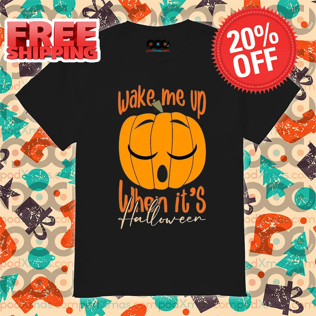 Pumpkin Wake Me Up When It's Halloween 2024 Shirt