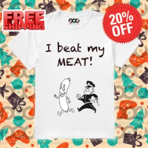 I Beat My Meat 2024 Shirt