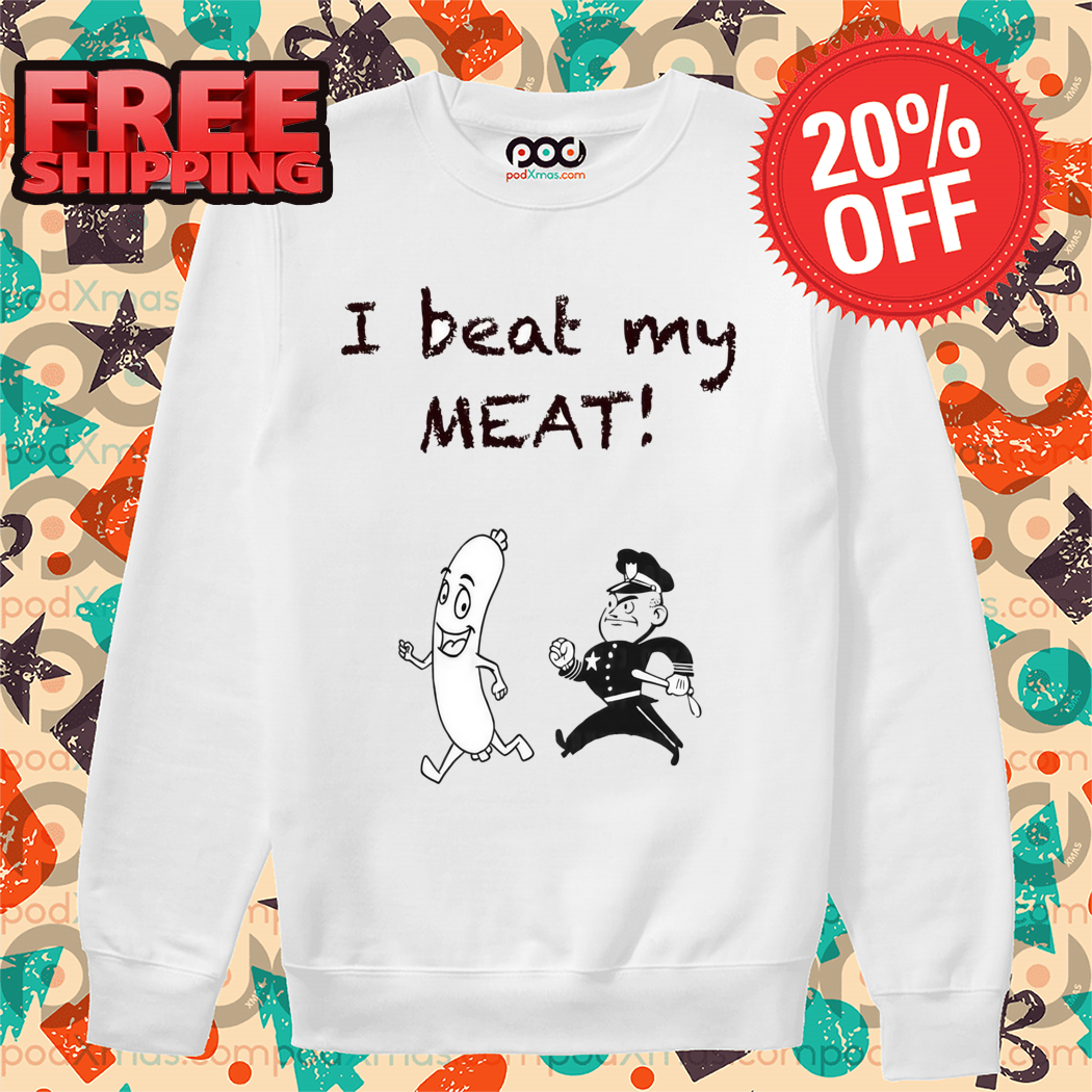 Custom Xmas Gift - I Beat My Meat 2024 Shirt