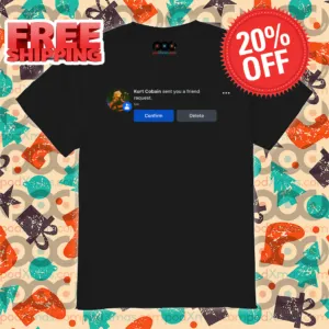 Kurt Cobain Sent You A Friend Request 2024 Shirt