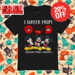 Mickey Mouse I Suffer From Obsessive Mickey Disorder Shirt