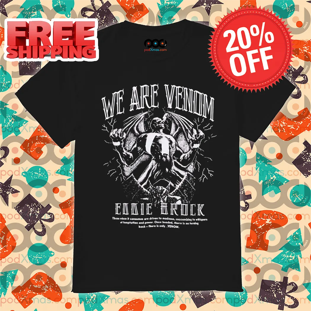 Monster We Are Venom Eddie Brock Shirt