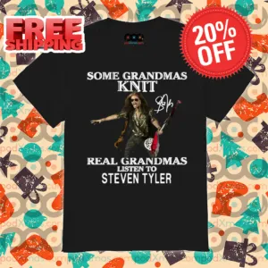 Some Grandmas Knit Real Grandmas Listen To Steven Tyler Signature Shirt