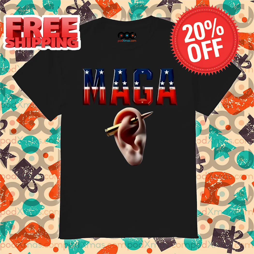 Donald Trump Ears Bullet Maga Shirt