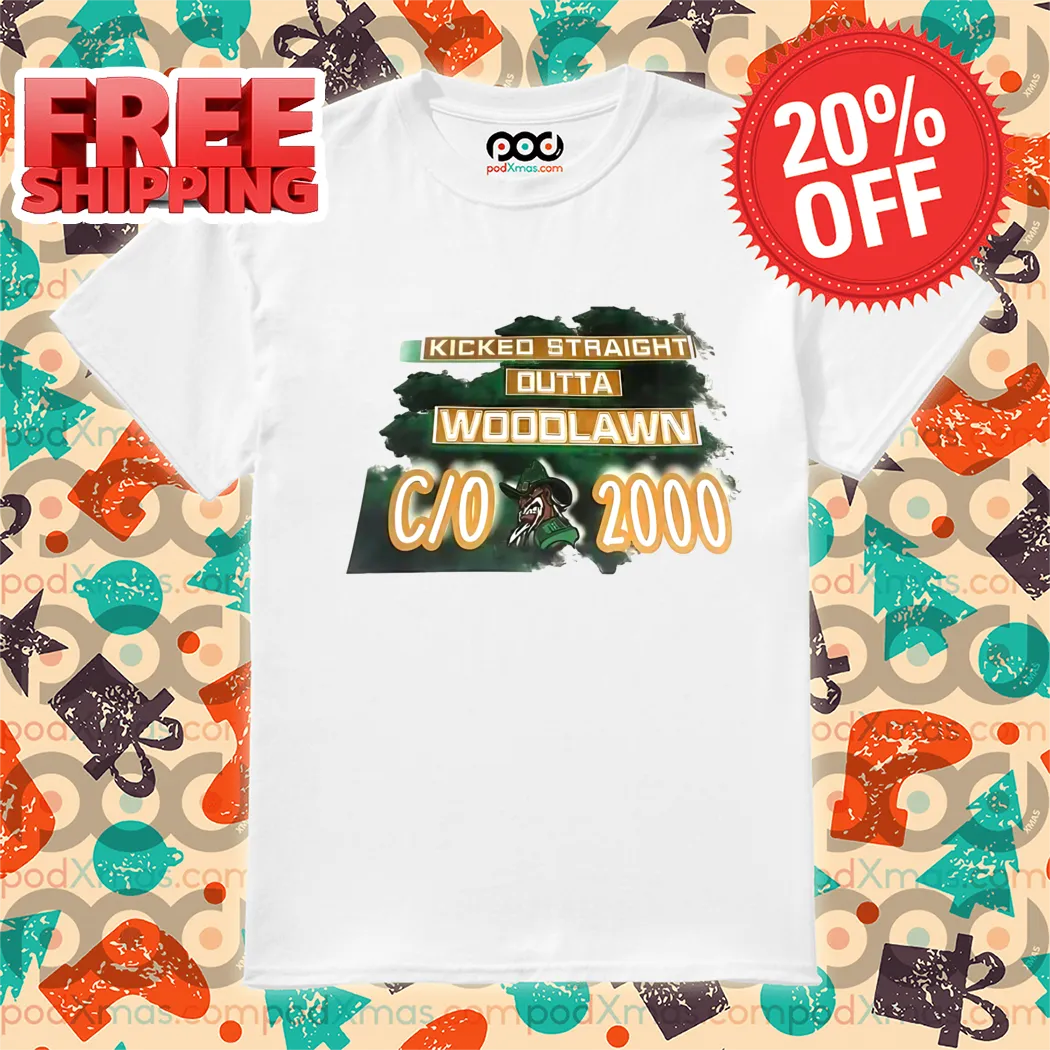 Kicked Straight Outta Woodlawn CO 2000 Shirt