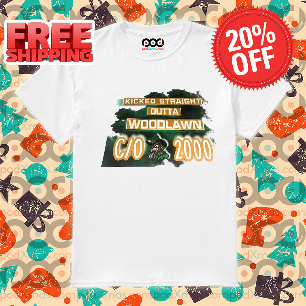 Kicked Straight Outta Woodlawn CO 2000 Shirt