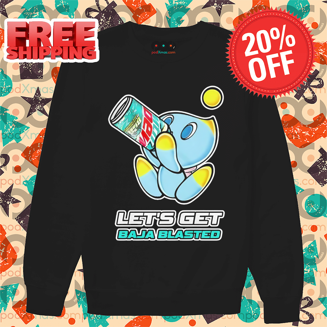 Let's Get Baja Blasted Shirt