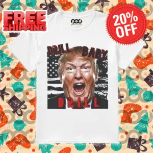 Donald Trump Drill Baby Drill 2024 Shirt