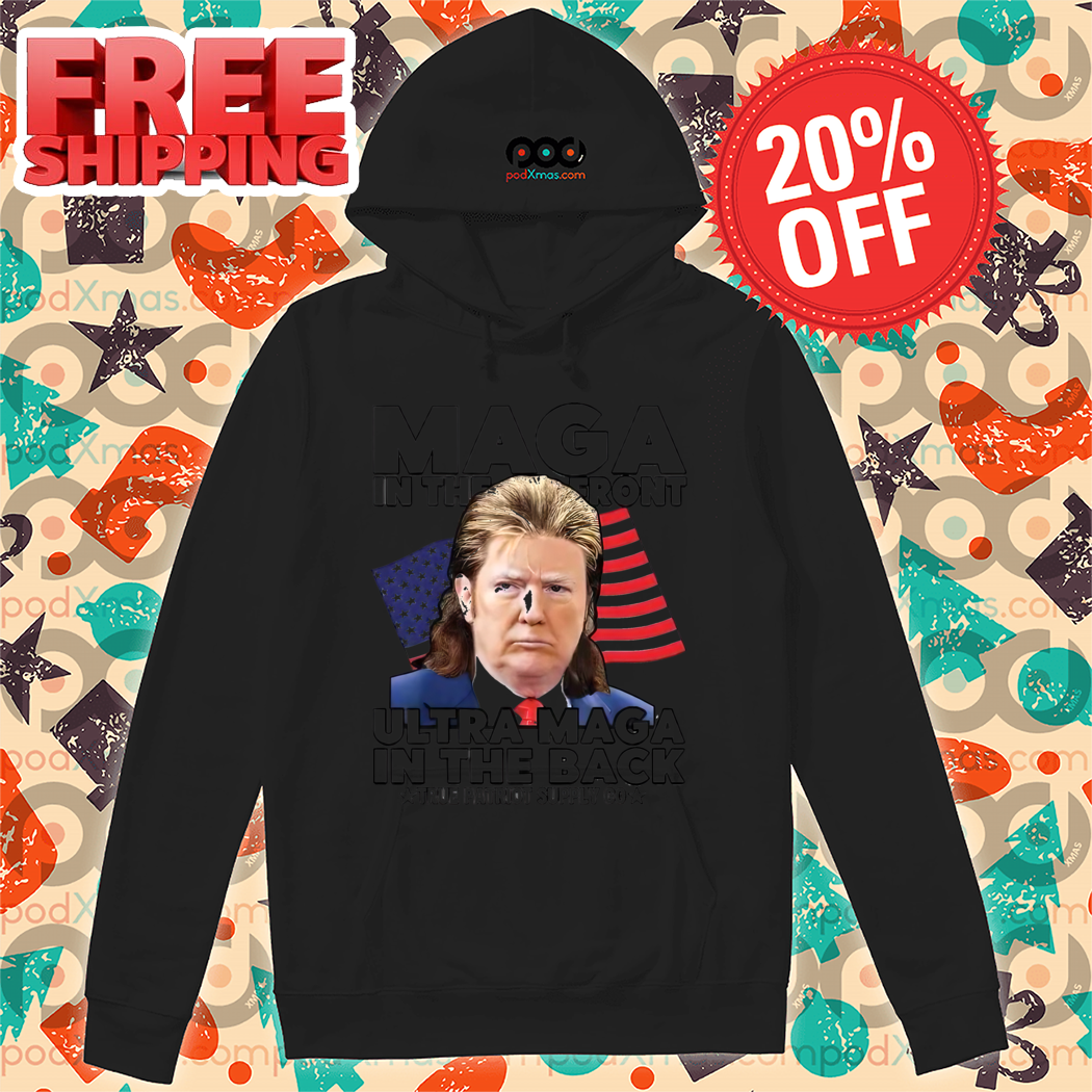 Donald Trump Maga In The Front Ultra Maga In The Back Shirt