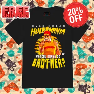 Hulk Hogan Hulkamania Watchu Gonna Do Brother Shirt