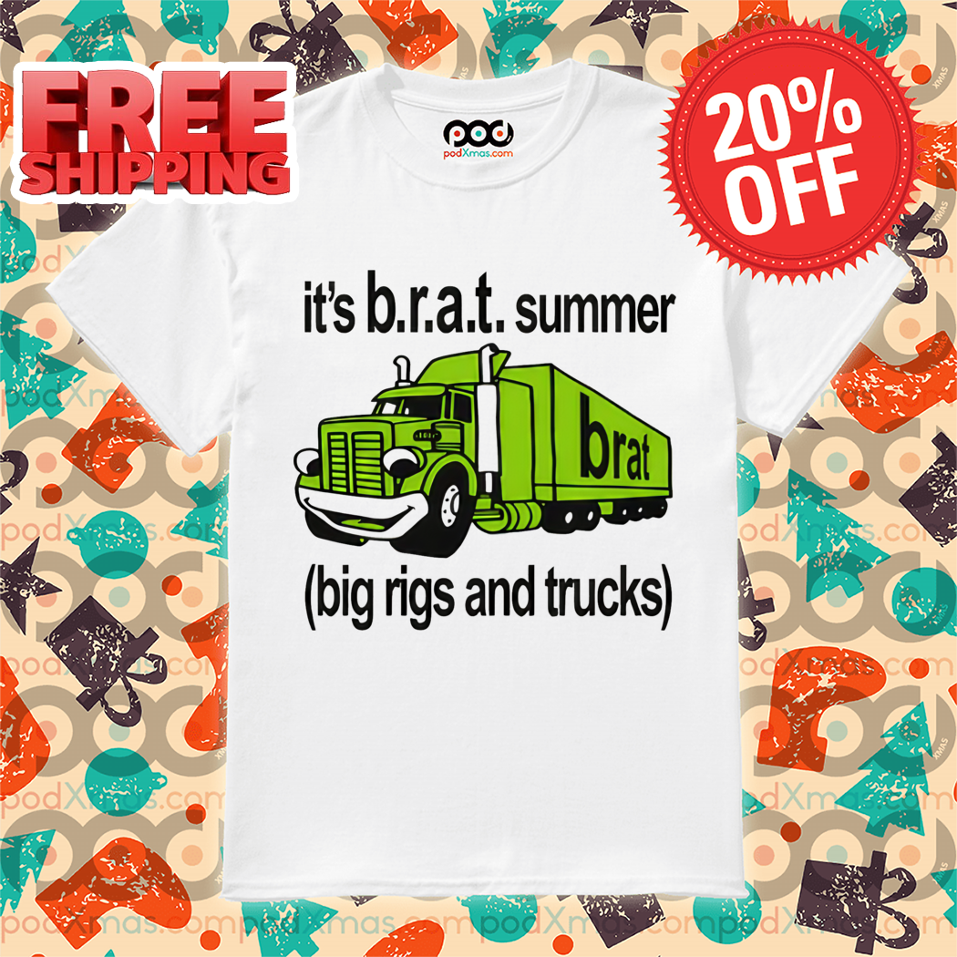 It's Brat Summer Big Rigs And Trucks Shirt