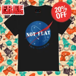 Not Flat We Checked 2024 Shirt