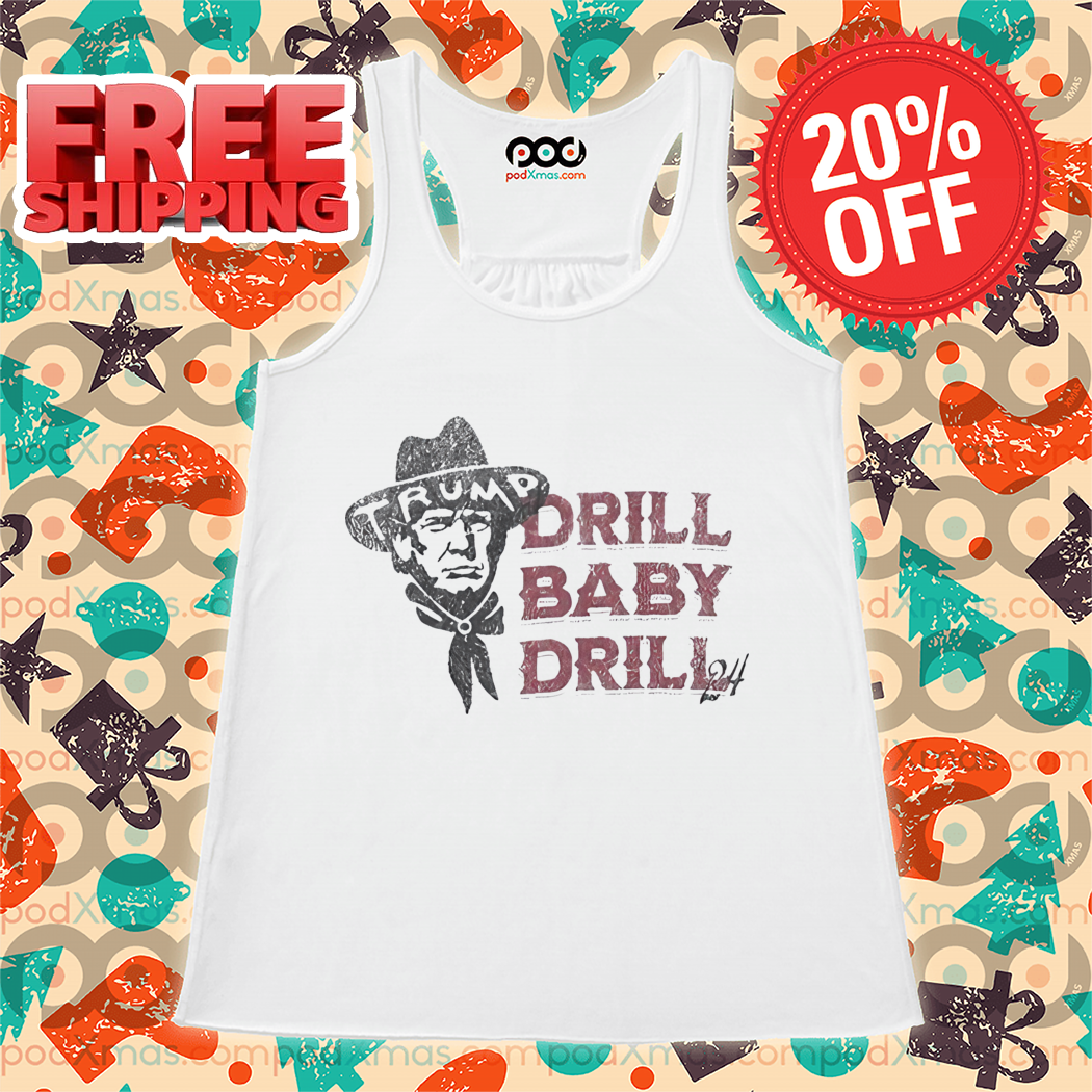 Trump Cowboys Drill Baby Drill Vintage 2024 Shirt