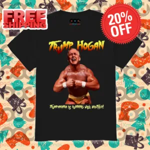 Trump Hogan Trumpamania Is Running Who Brother Shirt