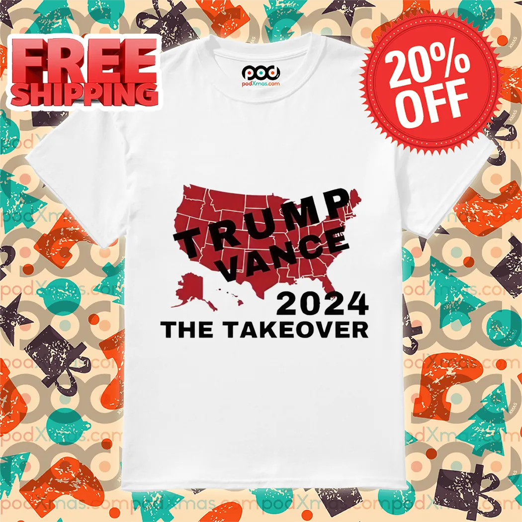 Trump Vance 2024 The Takeover Shirt