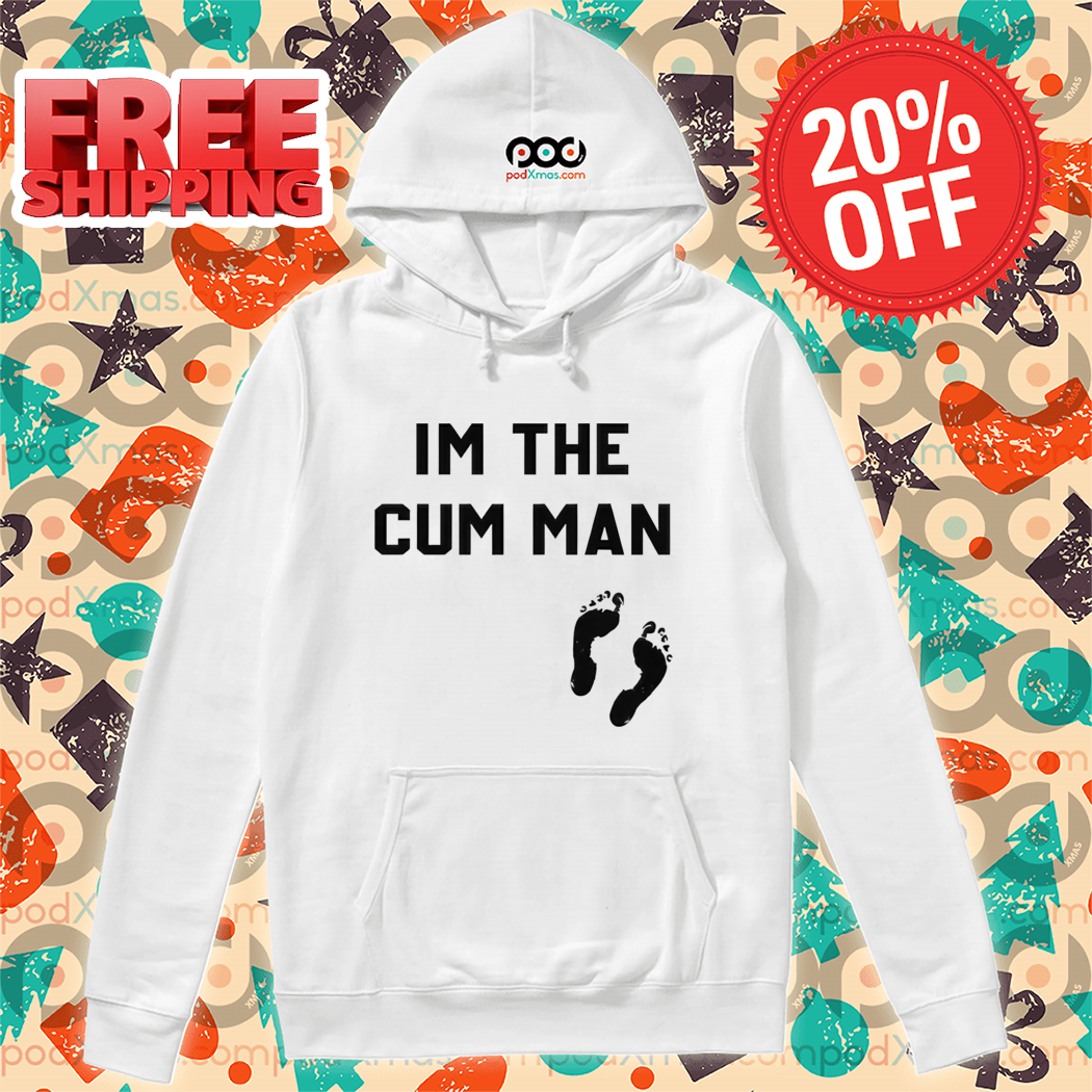 I'm The Cum Man Shirt