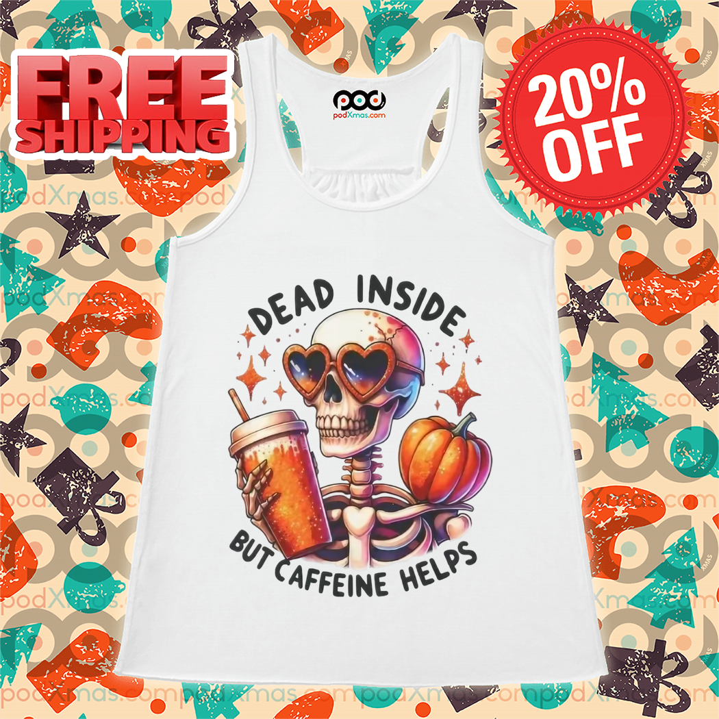 Skeleton Coffee Pumpkin Dead Inside But Caffeine Helps Shirt