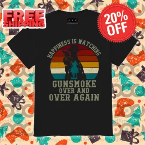 Cowboy Happiness Is Watching Gunsmoke Over And Over Again Vintage Shirt