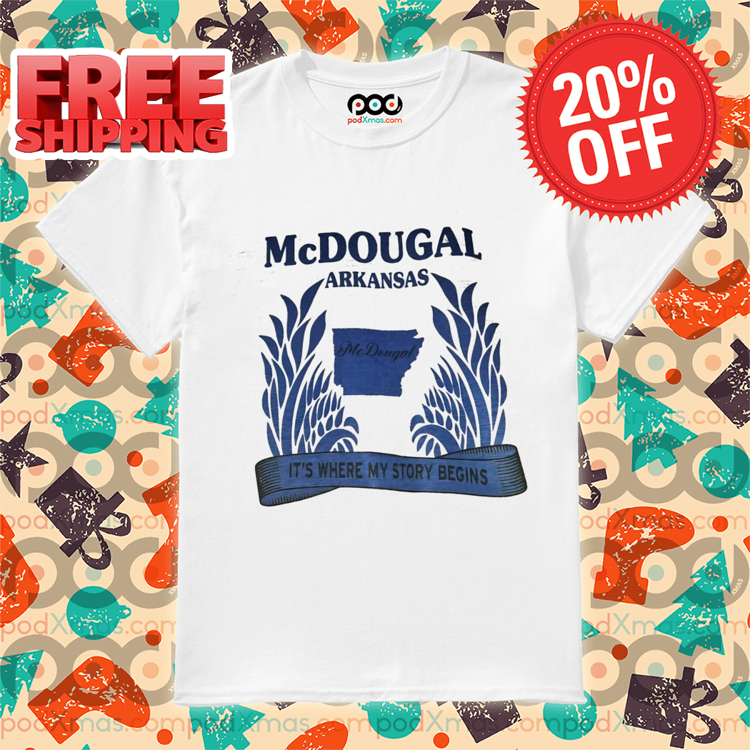 McDougal Arkansas It's Where My Story Begins Shirt