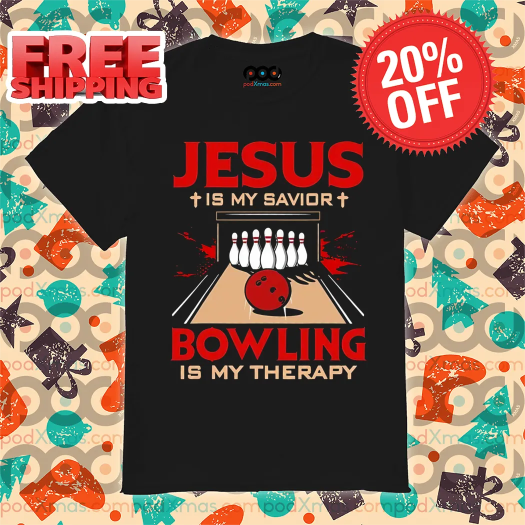 Jesus Is My Savior Bowling Is My Therapy Shirt