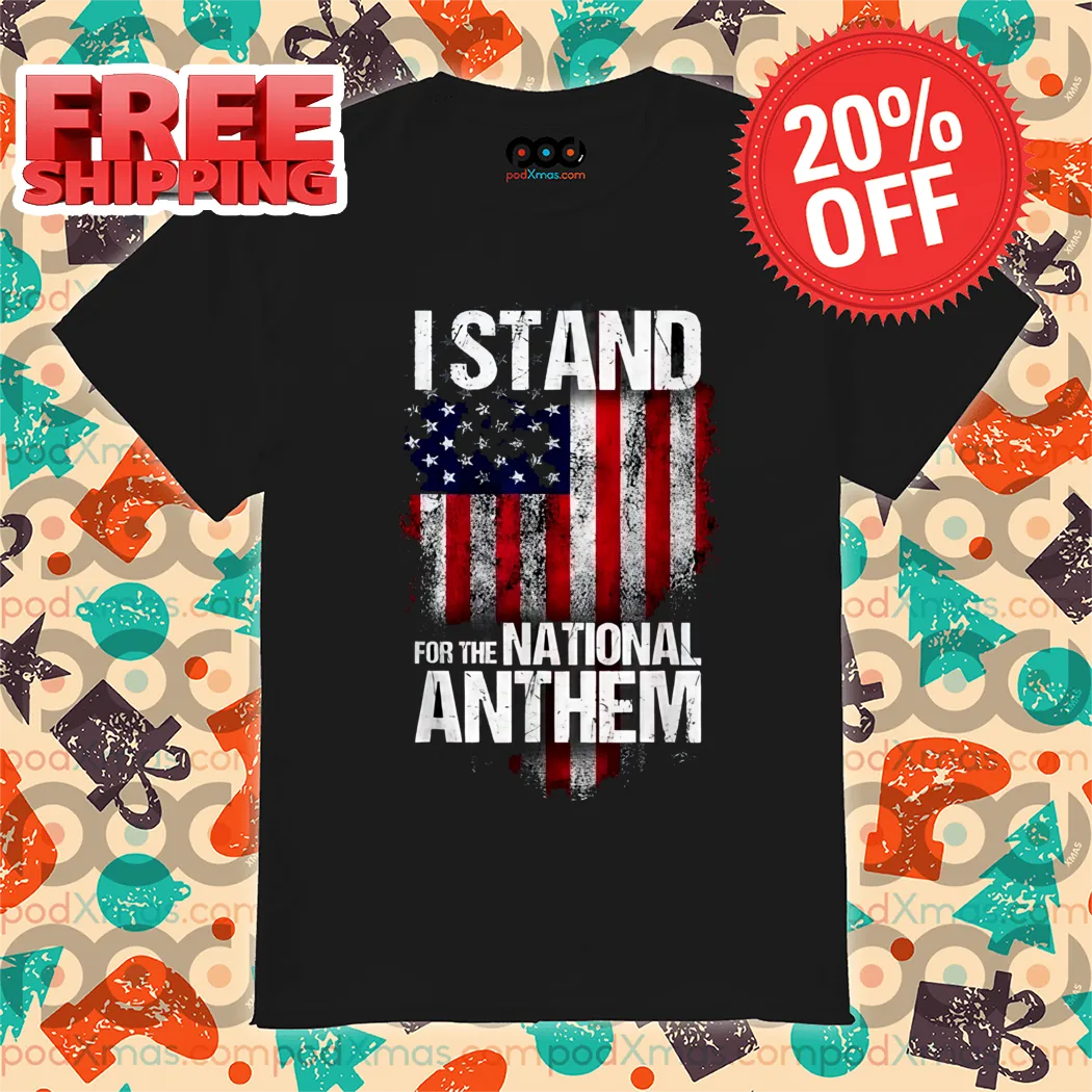 I Stand For The National Anthem American Flag Vintage Shirt