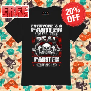 Skull Everyone's A Paiter Until The RealPainter Shows Up Vintage Shirt