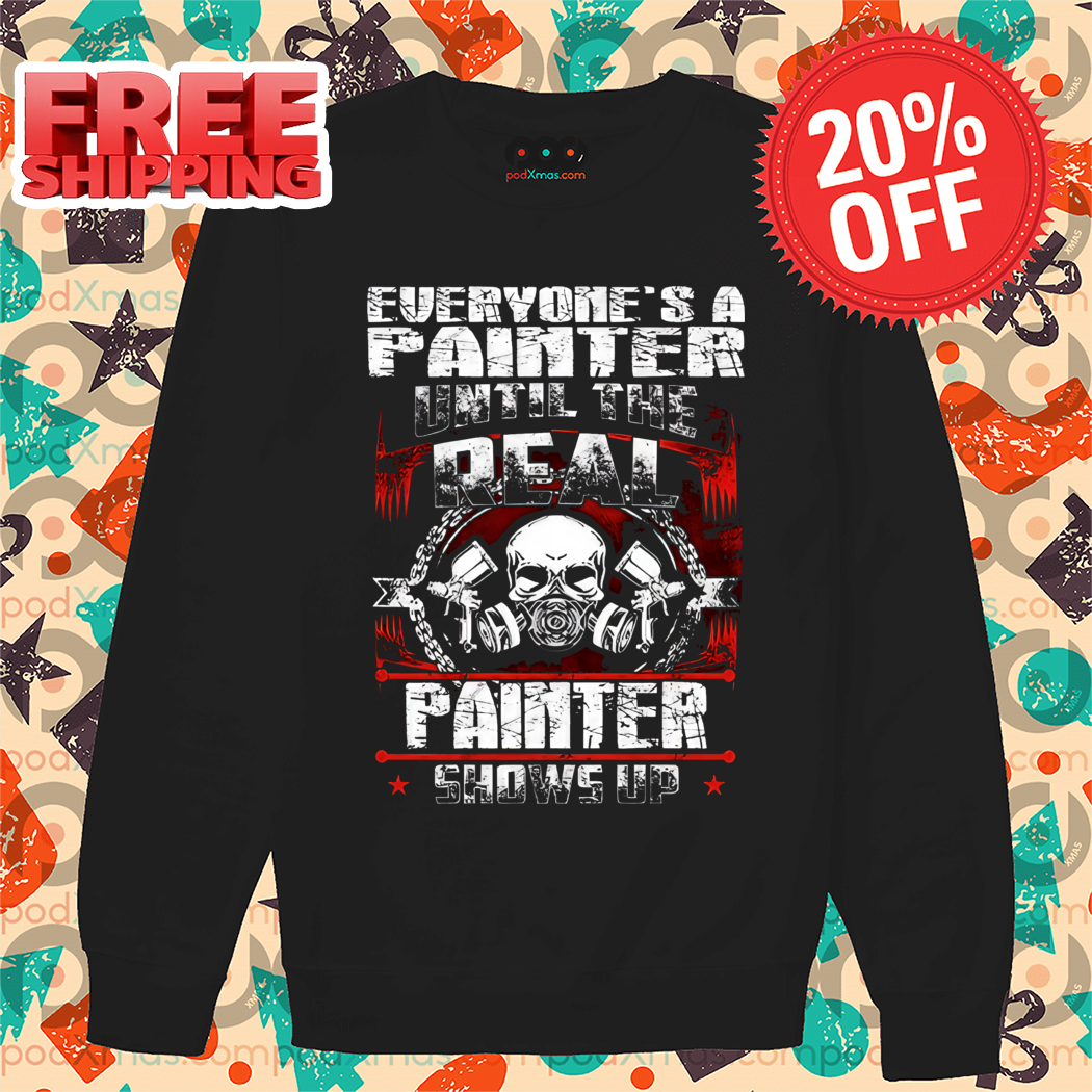 Skull Everyone's A Paiter Until The RealPainter Shows Up Vintage Shirt
