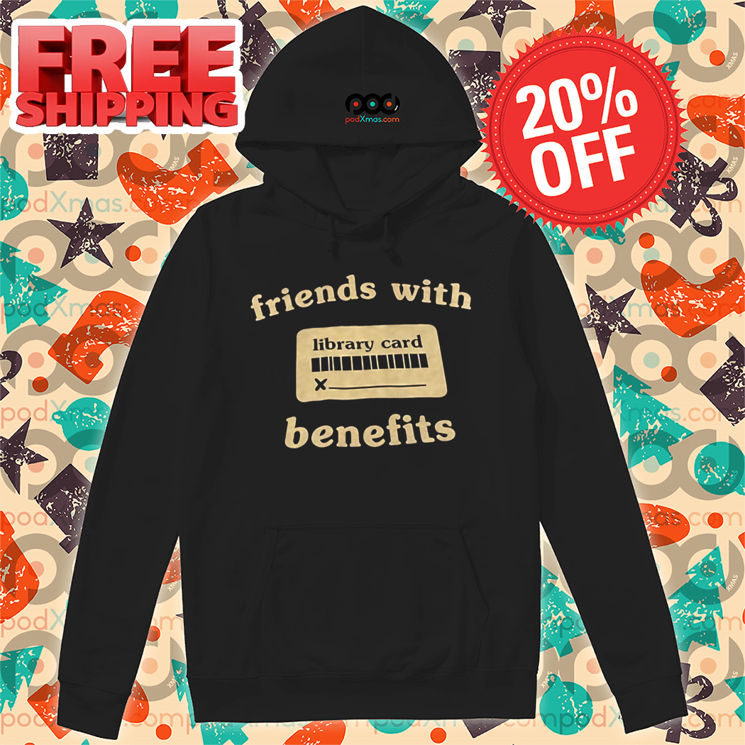 Friends With Library Card Benefits Shirt