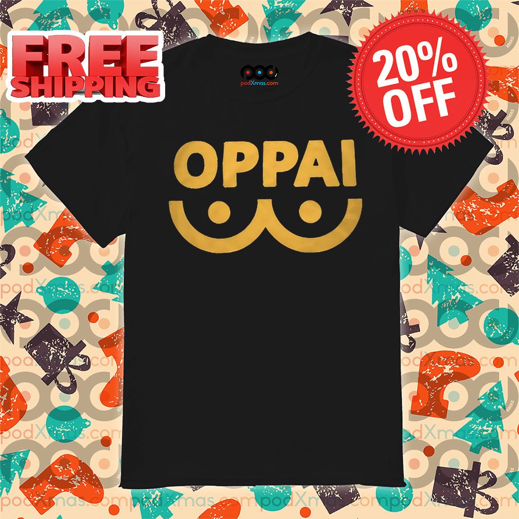 Oppai Meaning Boobs Shirt