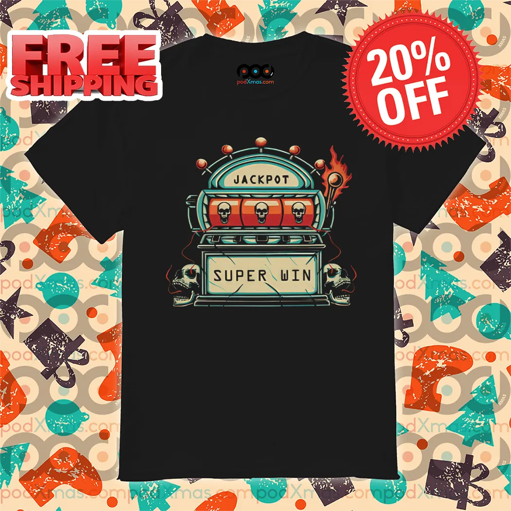 Skull Jackpot Super Win 2024 Shirt