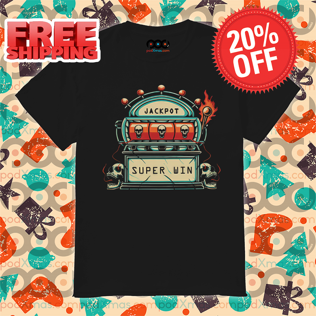 Skull Jackpot Super Win 2024 Shirt