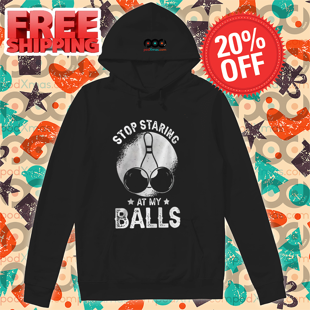 Bowling Stop Staring At My Balls Vintage Shirt