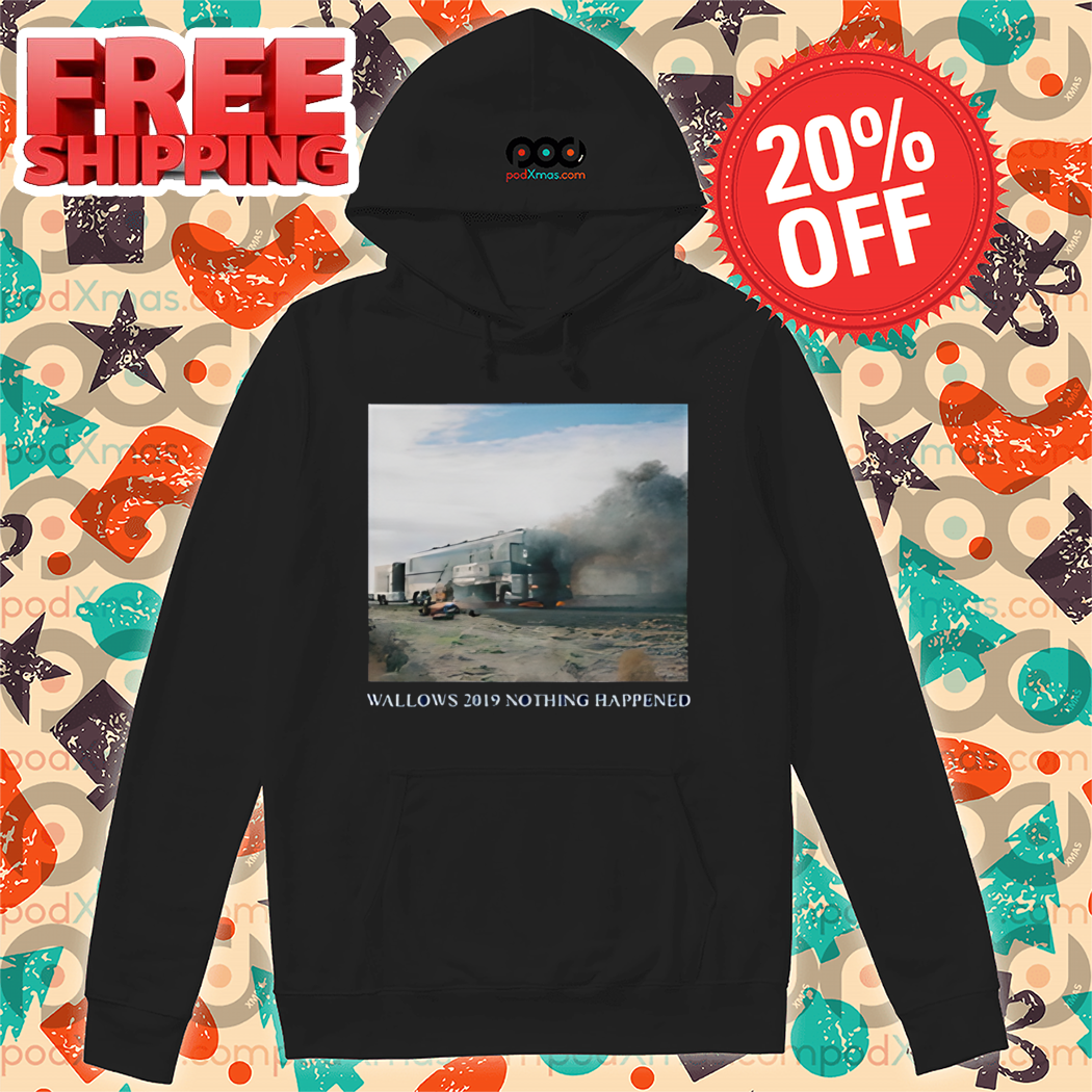Wallowsinfo Wallows 2019 Nothing Happened Shirt