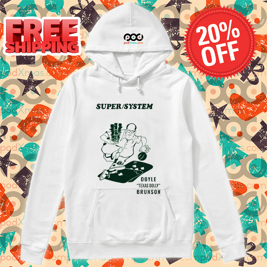 Super System Doyle Texas Dolly Brunson Shirt